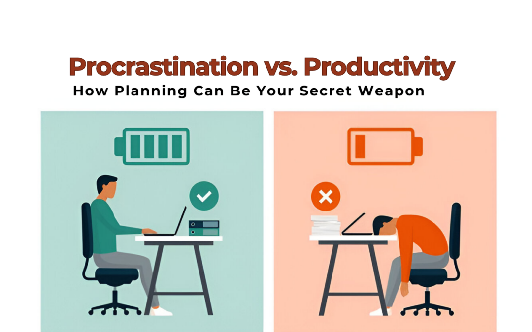 Procrastination vs. Productivity: How Planning Can Be Your Secret Weapon