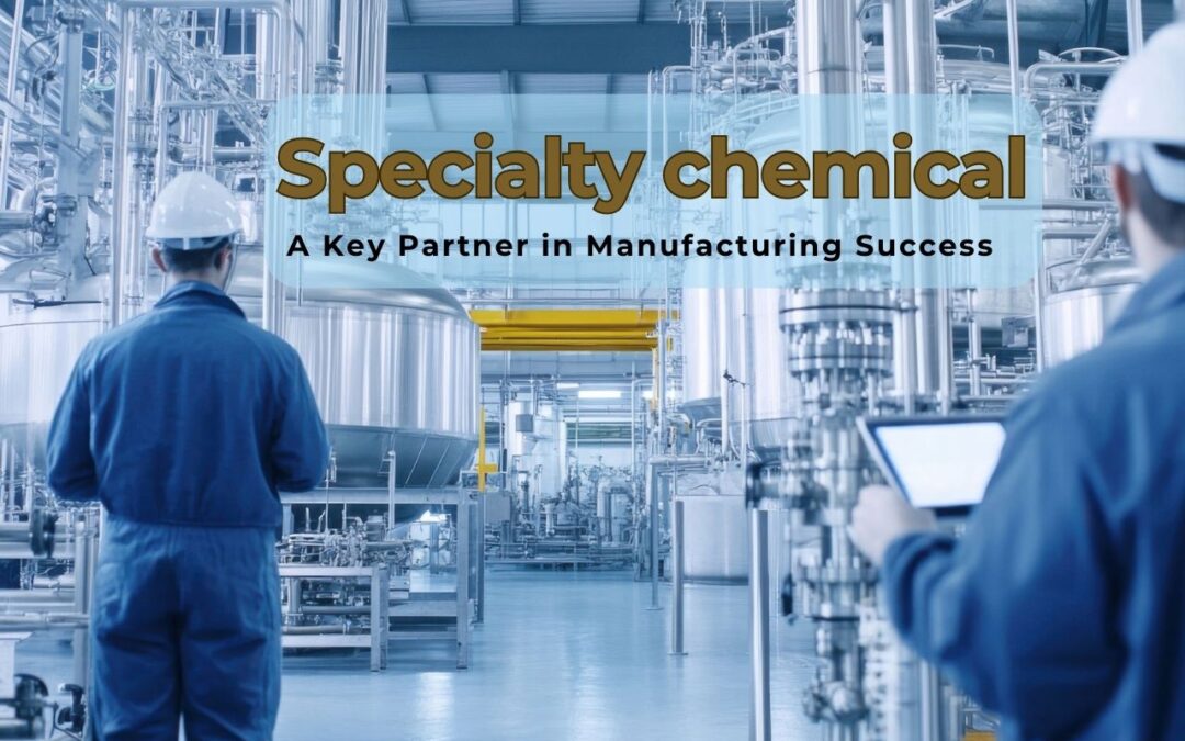 Specialty Chemical Supplier: A Key Partner in Manufacturing Success