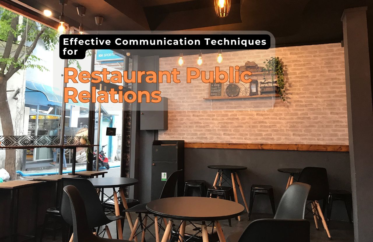 Effective Communication Techniques for Restaurant Public Relations