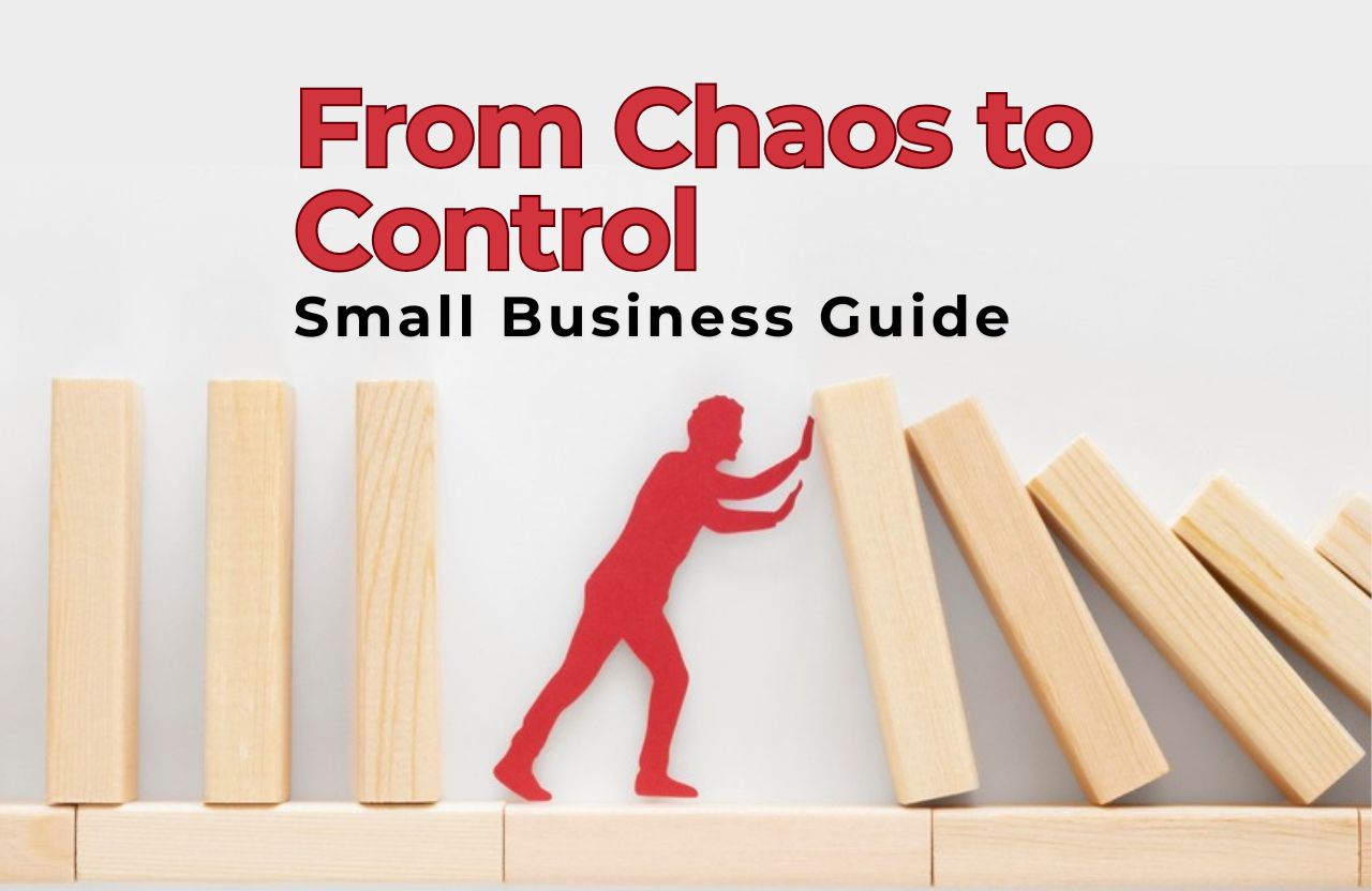 From Chaos to Control: A Small Business Guide to Operational Efficiency