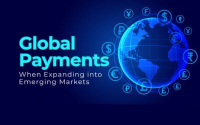 How to Handle Global Payments When Expanding into Emerging Markets