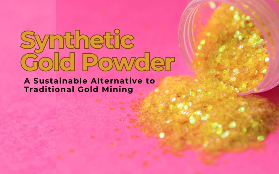 Synthetic Gold Powder: A Sustainable Alternative to Traditional Gold Mining