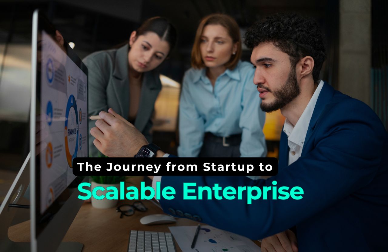 Turning Vision into Reality: The Journey from Startup to Scalable Enterprise
