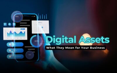 Understanding Digital Assets: What They Mean for Your Business