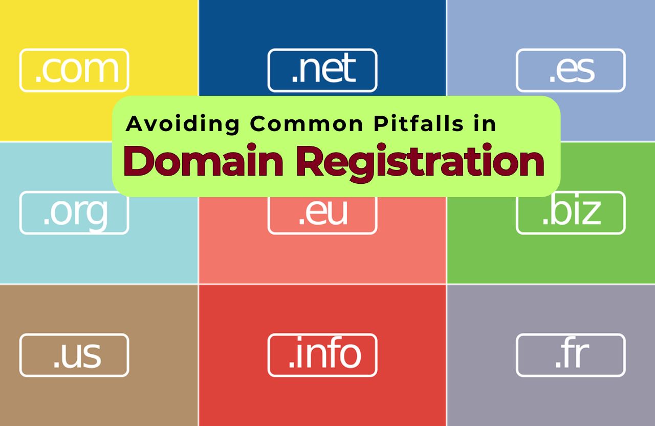 Avoiding Common Pitfalls in Domain Registration and Management