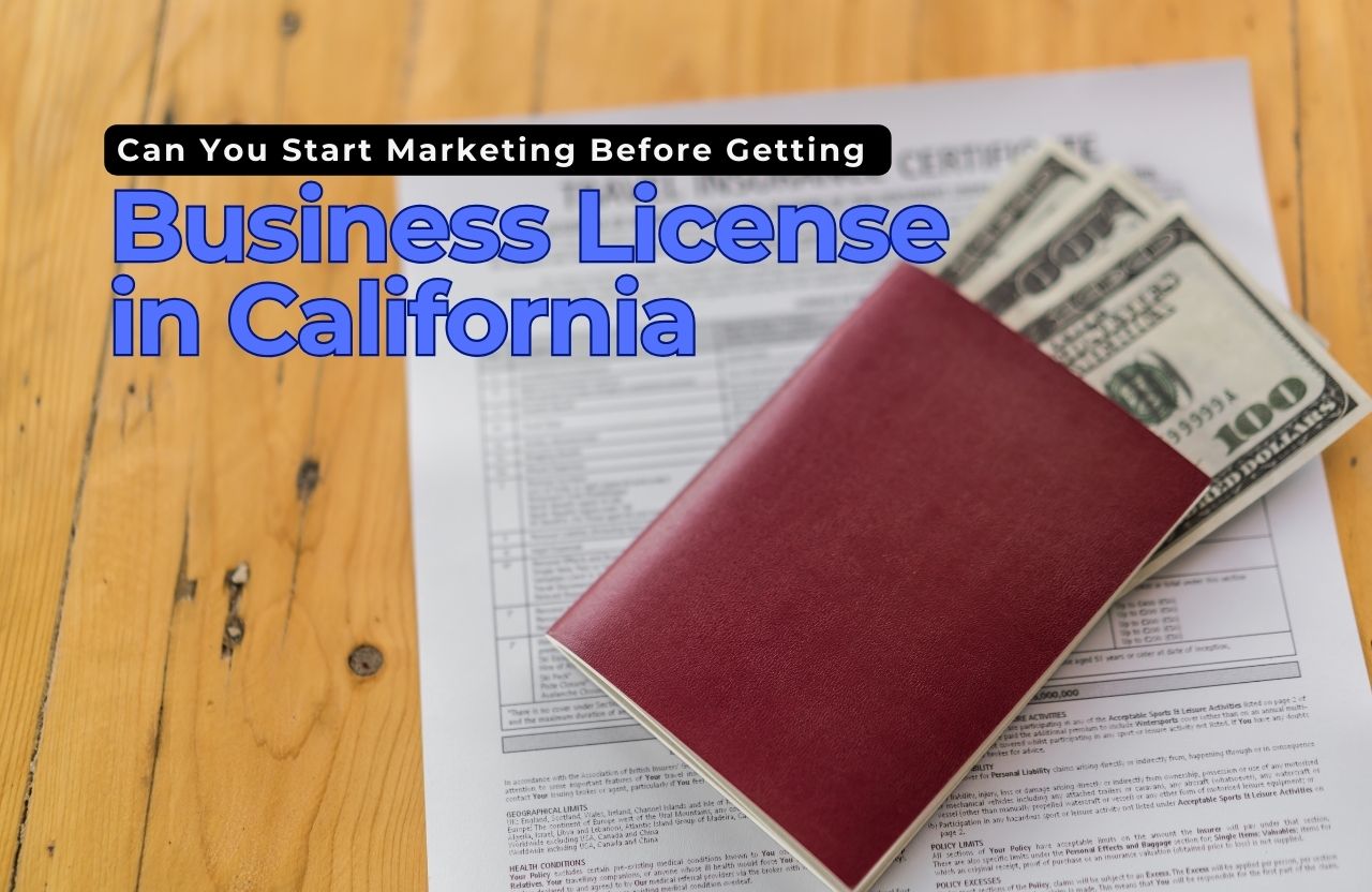Can You Start Marketing Before Getting a Business License in California?