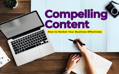 Creating Compelling Content How to Market Your Business Effectively!