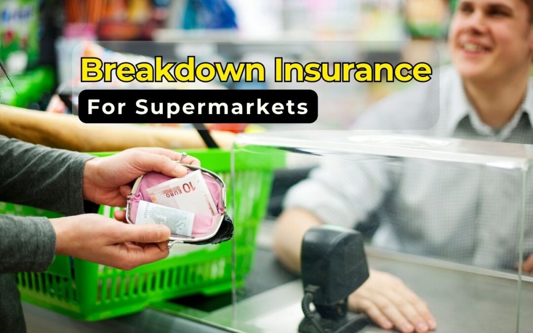 Equipment Breakdown Insurance for Supermarkets: A Must-Have or a Luxury?
