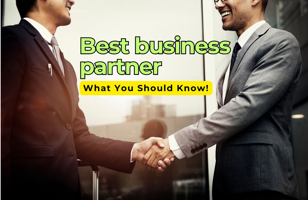 Finding the Best Business Partner: What You Should Know!