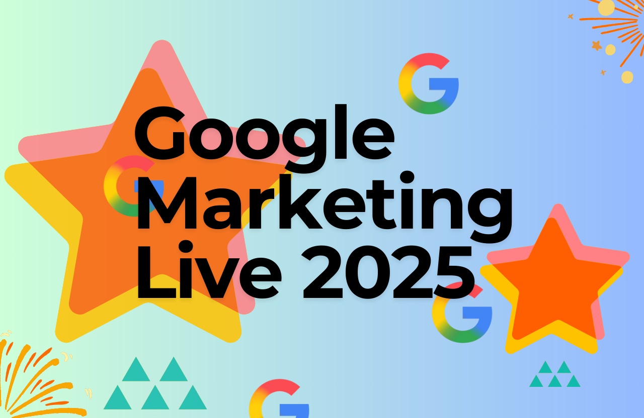 Google Marketing Live 2025:The Future of Digital Advertising