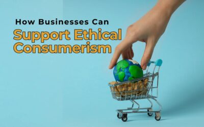 How Businesses Can Support Ethical Consumerism