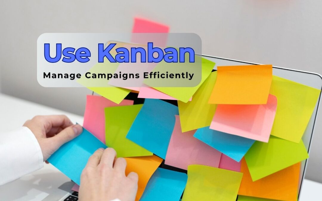 How Marketing Teams Use Kanban to Manage Campaigns Efficiently