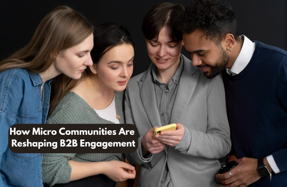 How Micro Communities Are Reshaping B2B Engagement