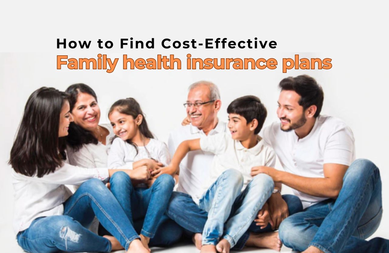 How to Find Cost-Effective Family Health Insurance Plans 
