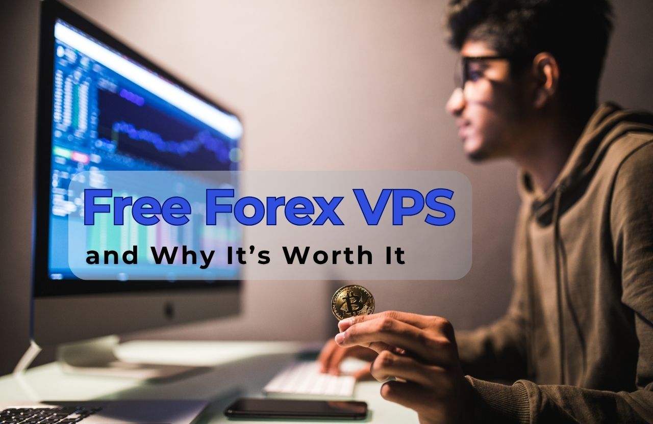 How to Get a Free Forex VPS (and Why It’s Worth It)