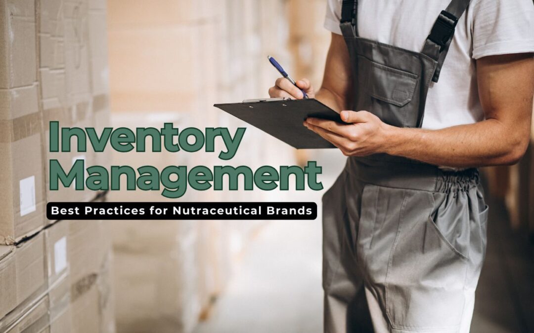 Inventory Management Best Practices for Nutraceutical Brands