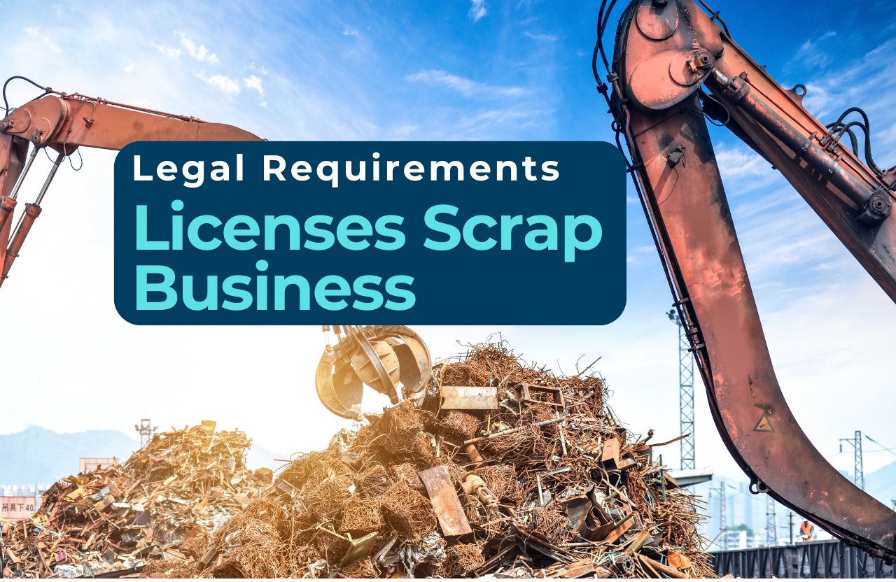 Legal Requirements and Licenses Needed for the Scrap Business
