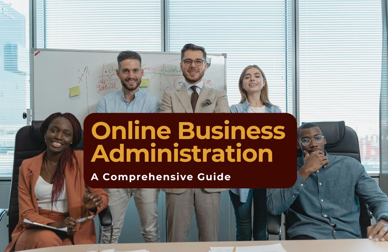 Navigating Online Business Administration: A Comprehensive Guide