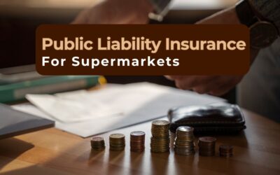 Public Liability Insurance for Supermarkets What You Need to Know