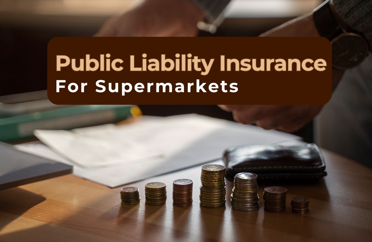 Public Liability Insurance for Supermarkets: What You Need to Know