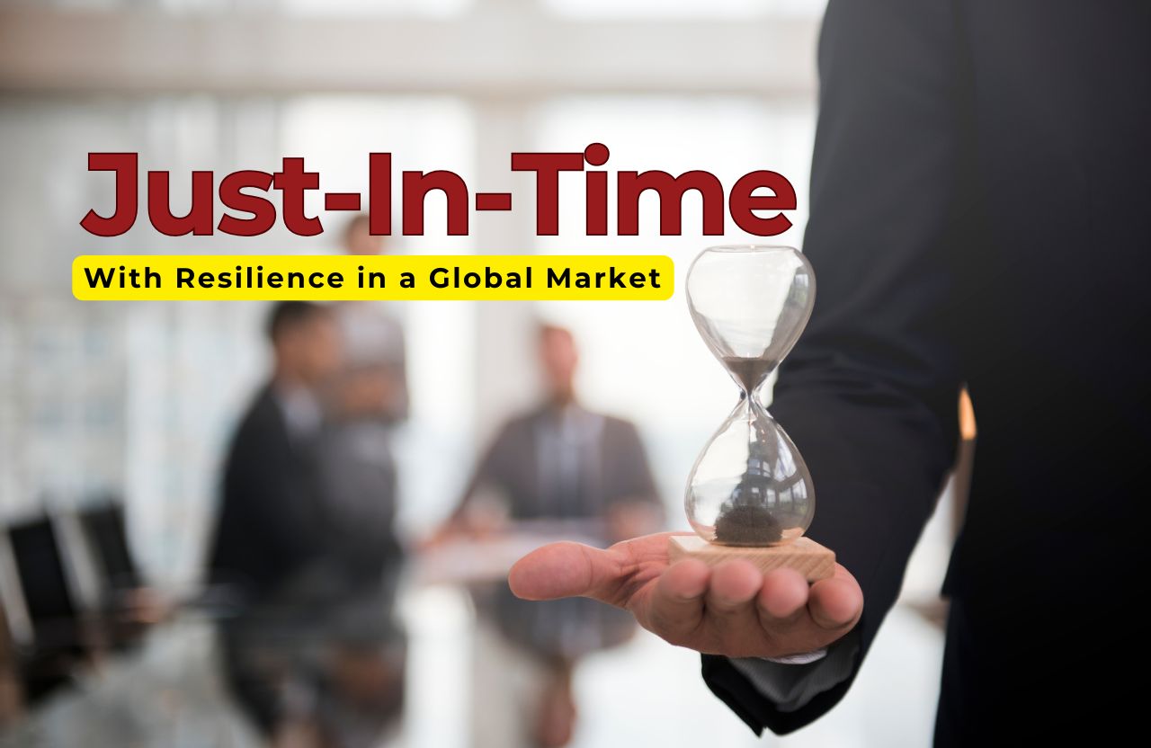 The Future of Just-In-Time: Balancing Agility with Resilience in a Global Market