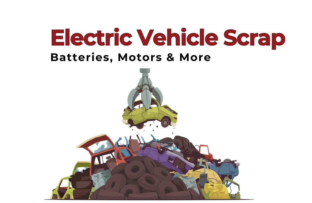 The Growing Market for Electric Vehicle Scrap: Batteries, Motors & More