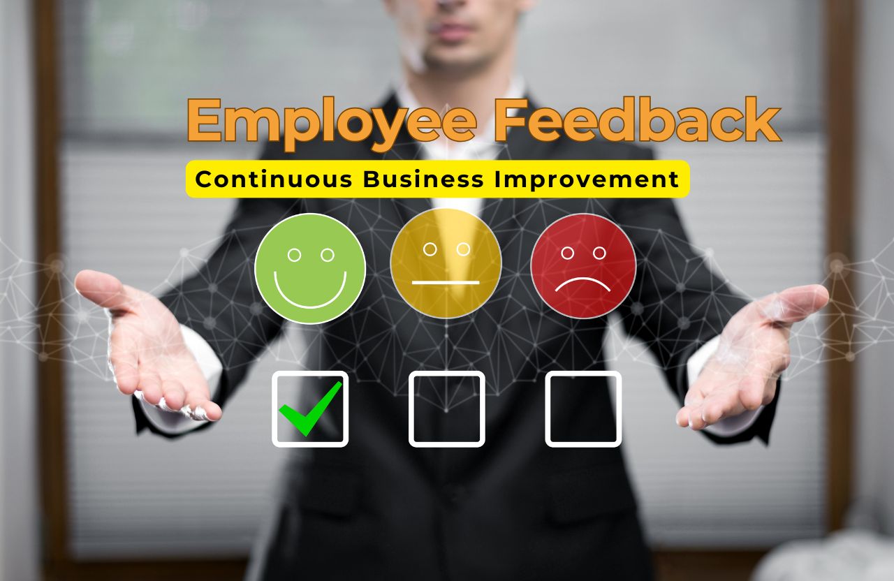 The Role of Employee Feedback in Continuous Business Improvement