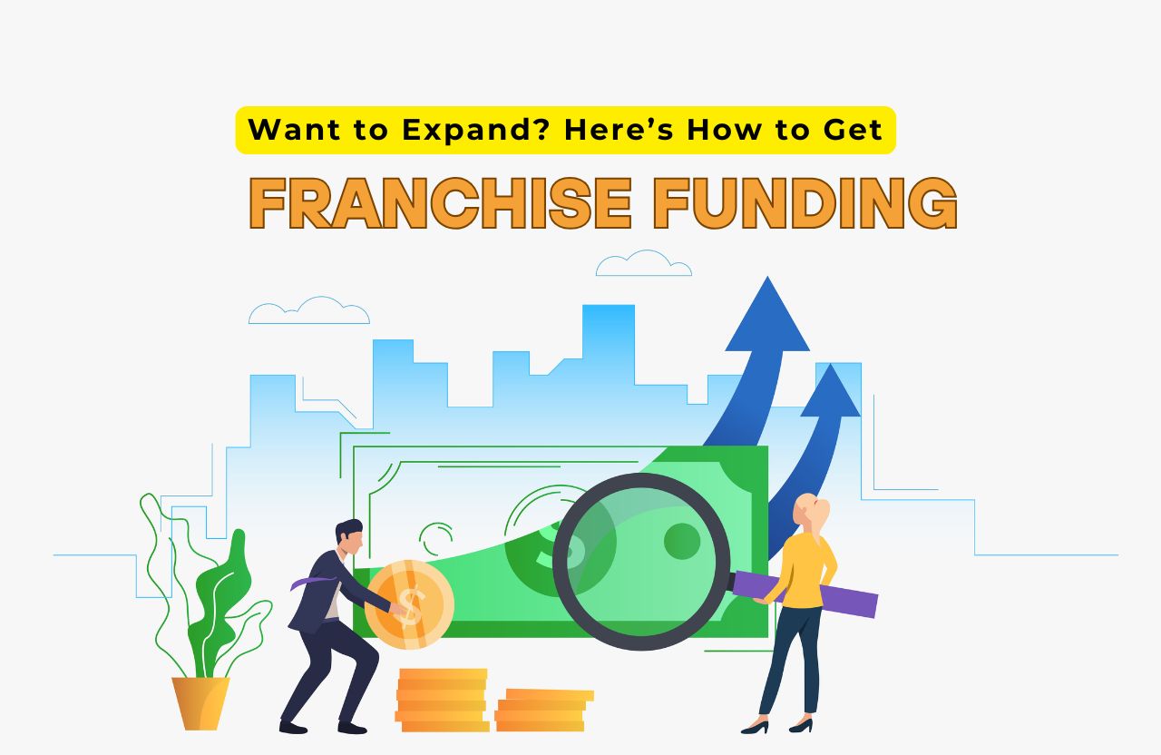 Want to Expand? Here’s How to Get Franchise Funding Fast!