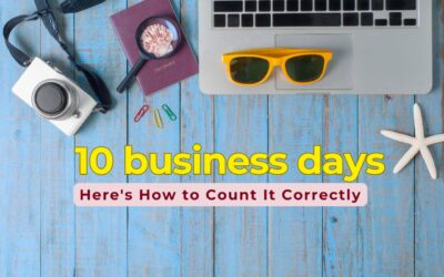 What Does '10 Business Days' Really Mean Here's How to Count It Correctly
