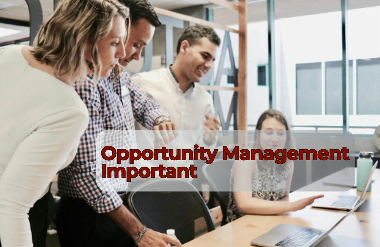 Why Is Opportunity Management Important?
