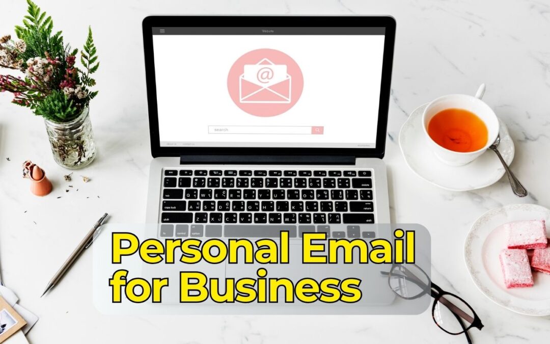 Why You Should Never Use a Personal Email for Business Communication