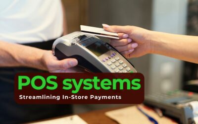 The Role of POS Systems in Streamlining In-Store Payments