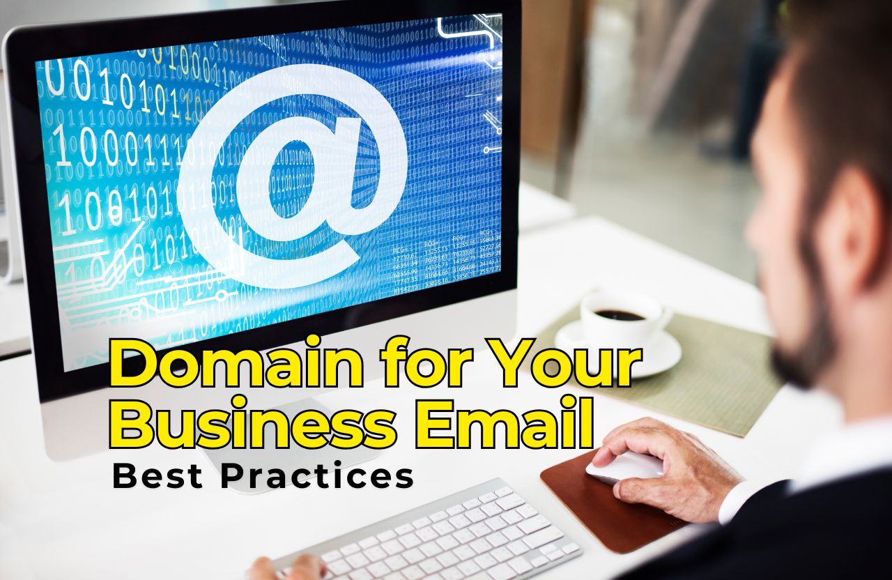 Choosing the Right Domain for Your Business Email: Best Practices