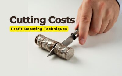 Cut Costs without Cutting Corners: Profit-Boosting Techniques