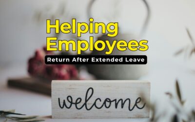 Helping Employees Return After Extended Leave