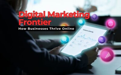 Navigating the Digital Marketing Frontier: How Businesses Thrive Online