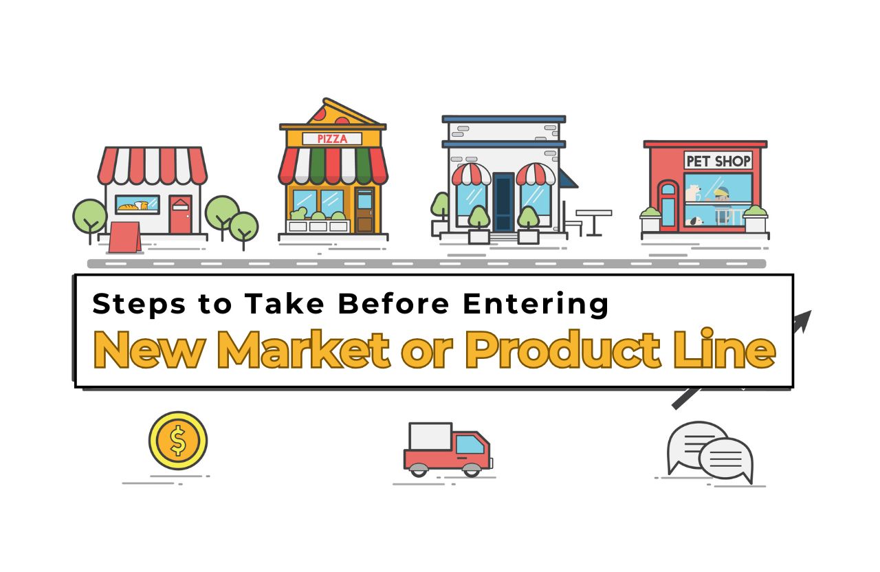 Steps to Take Before Entering a New Market or Product Line