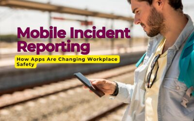 Mobile Incident Reporting: How Apps Are Changing Workplace Safety