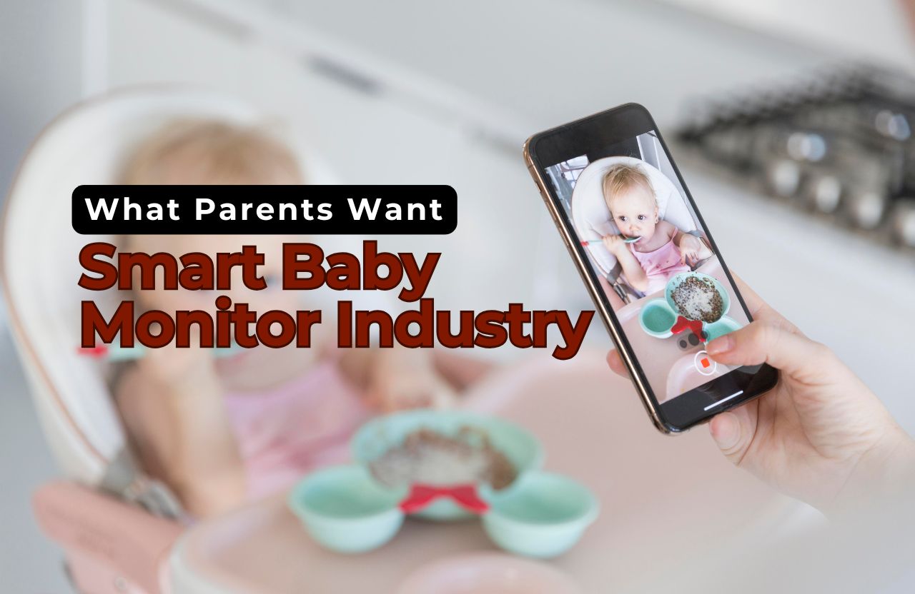 What Parents Want: Consumer Preferences Shaping the Smart Baby Monitor Industry