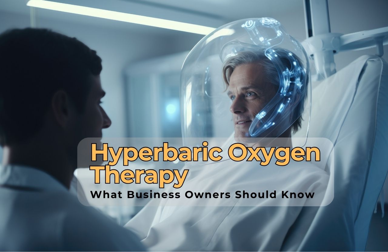 Insurance and Hyperbaric Oxygen Therapy: What Business Owners Should Know