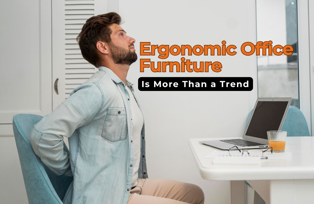 Why Ergonomic Office Furniture Is More Than a Trend