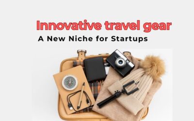 Innovative Travel Gear: A New Niche for Startups