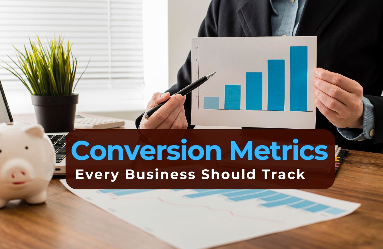 Key Conversion Metrics Every Business Should Track