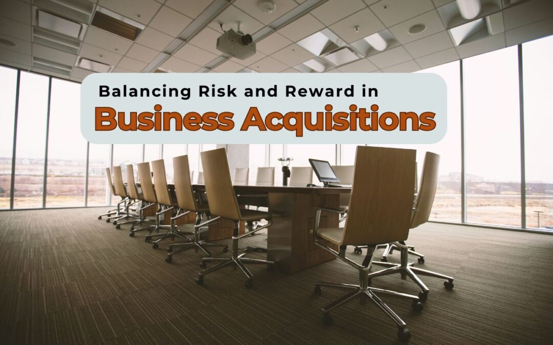 Balancing Risk and Reward in Business Acquisitions