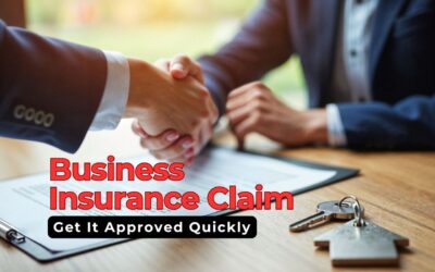 How to File a Business Insurance Claim and Get It Approved Quickly