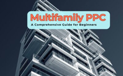 Understanding Multifamily PPC: A Comprehensive Guide for Beginners
