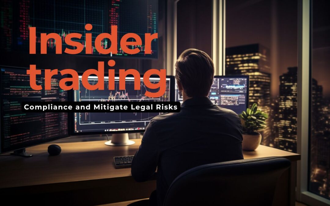How Companies Manage Insider Trading Compliance and Mitigate Legal Risks