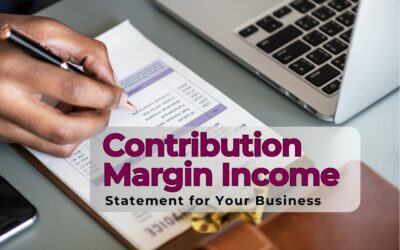 How to Prepare a Contribution Margin Income Statement for Your Business