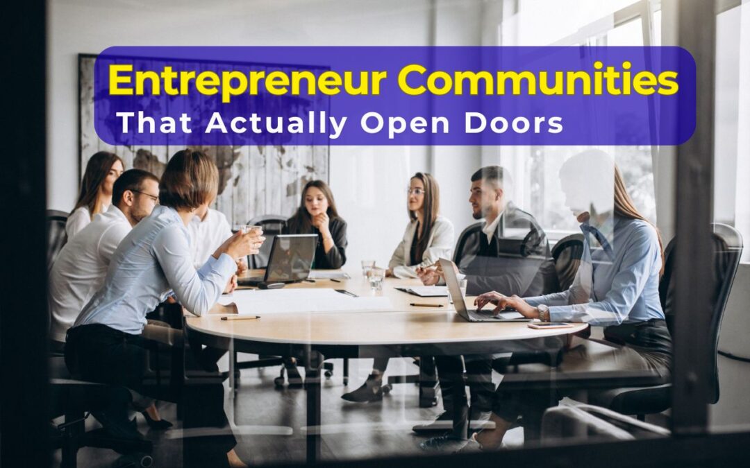 Top Entrepreneur Communities That Actually Open Doors