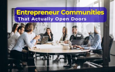 Top Entrepreneur Communities That Actually Open Doors